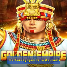 melhores jogos de restaurante